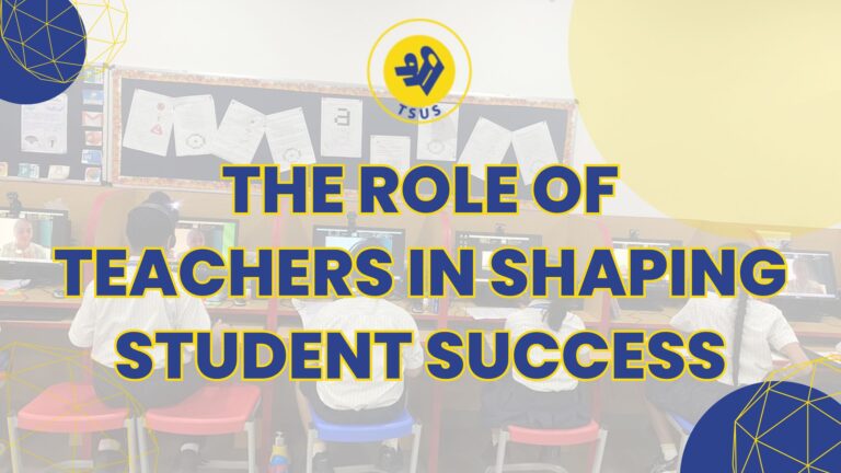 The Role of Teachers in Shaping Student Success